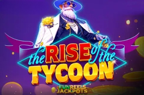 The Rise of the Tycoon