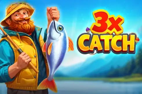 3x Catch
