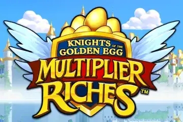 Knights of the Golden Egg Multiplier Riches