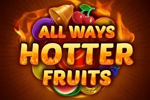 All Ways Hotter Fruits