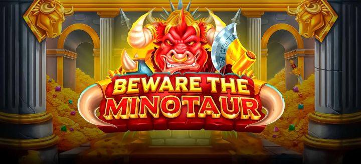 Beware the Minotaur