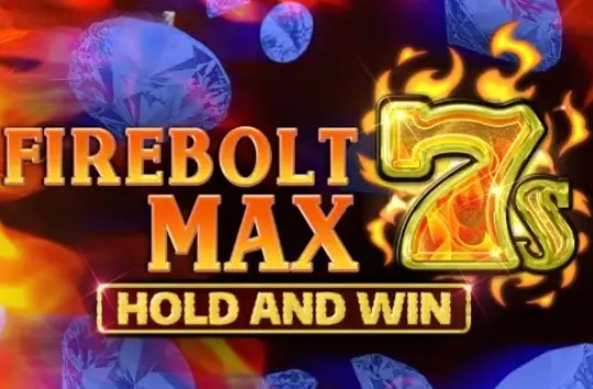 Firebolt Max 7s Hold and Win
