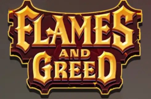 Flames and Greed
